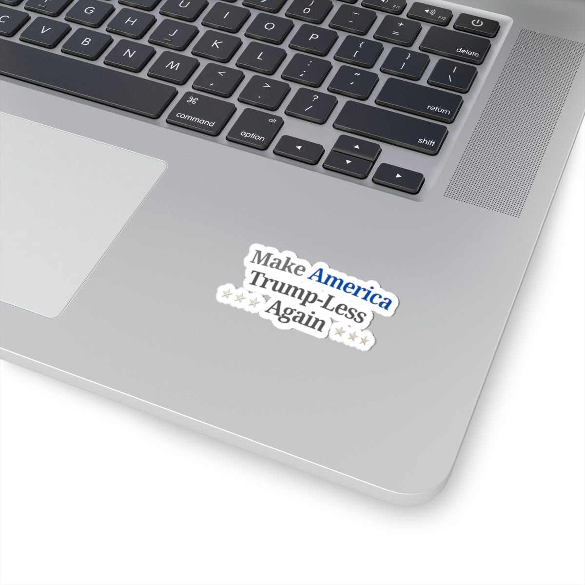 Kiss-Cut Sticker — “Make America Trump-Less Again” Political Sticker