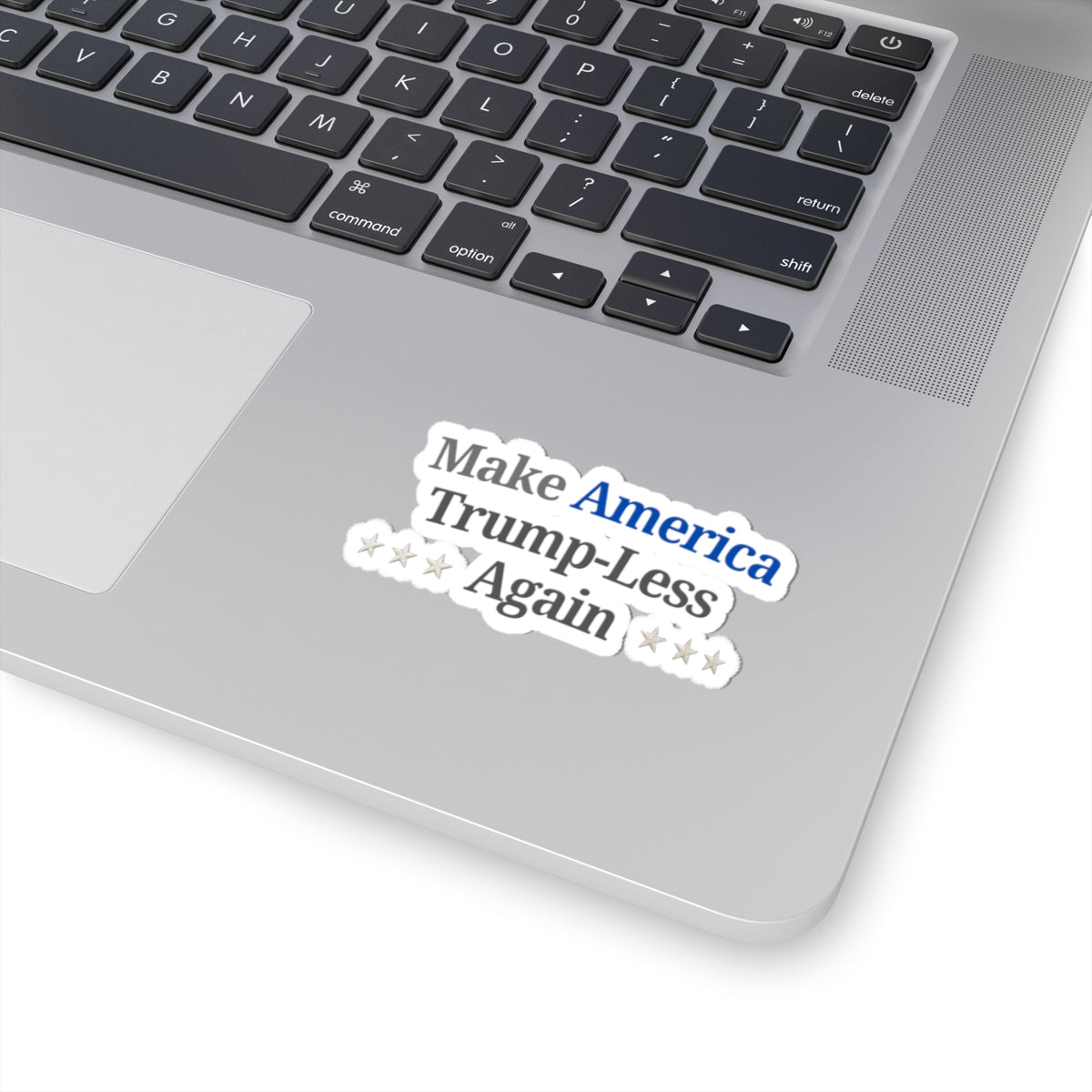 Kiss-Cut Sticker — “Make America Trump-Less Again” Political Sticker
