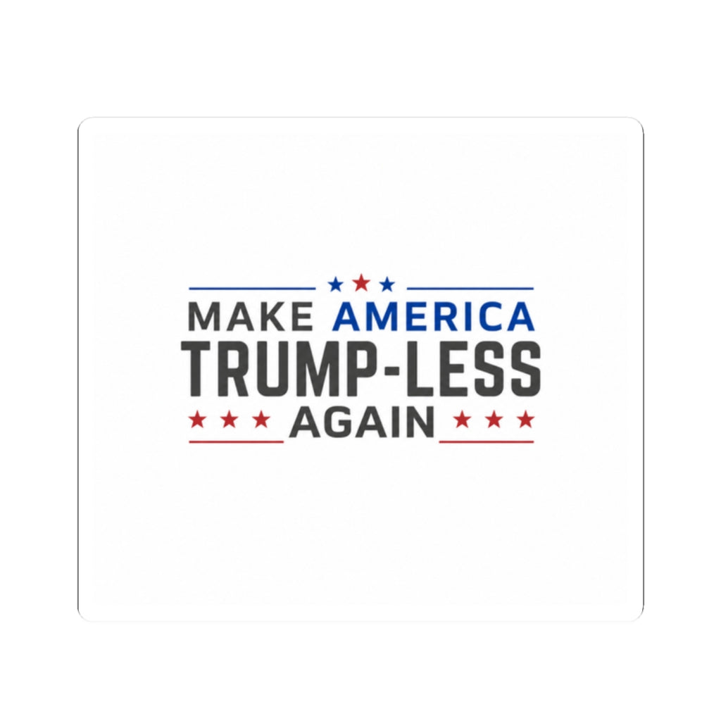 Make America Trump-less Again Sticker - Political Protest Kiss-Cut Vinyl